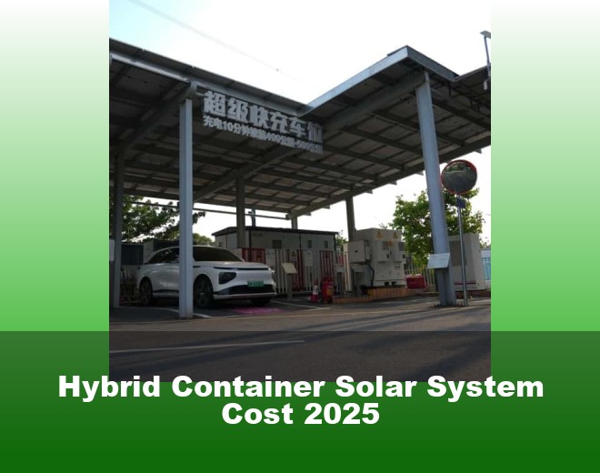 Hybrid Container Solar System Cost 2025